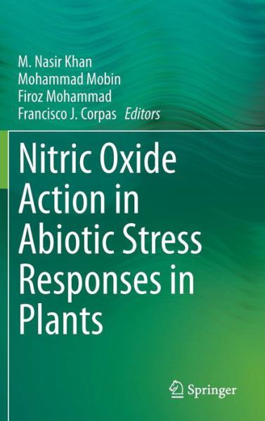 Cover for M Nasir Khan · Nitric Oxide Action in Abiotic Stress Responses in Plants (Hardcover Book) [2015 edition] (2015)