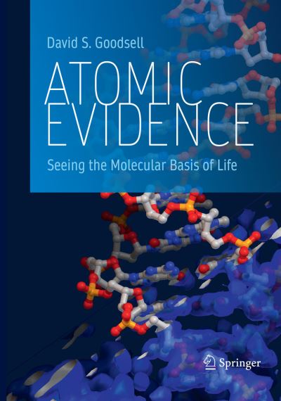 Cover for David S. Goodsell · Atomic Evidence: Seeing the Molecular Basis of Life (Paperback Book) [Softcover reprint of the original 1st ed. 2016 edition] (2018)