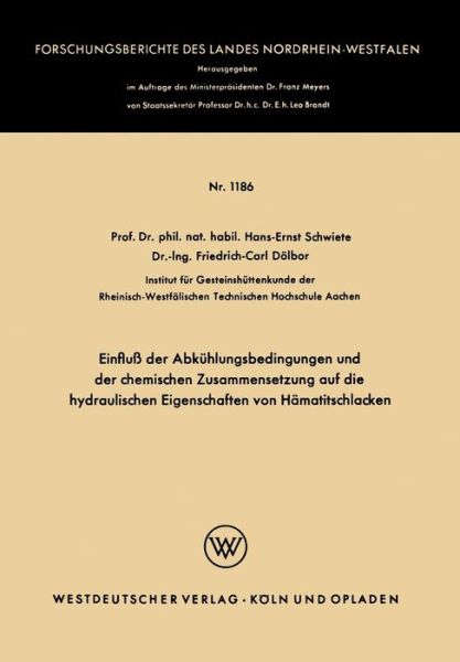 Cover for Hans-Ernst Schwiete · Einfluss Der Abkuhlungsbedingungen Und Der Chemischen Zusammensetzung Auf Die Hydraulischen Eigenschaften Von Hamatitschlacken (Taschenbuch) [1963 edition] (1963)