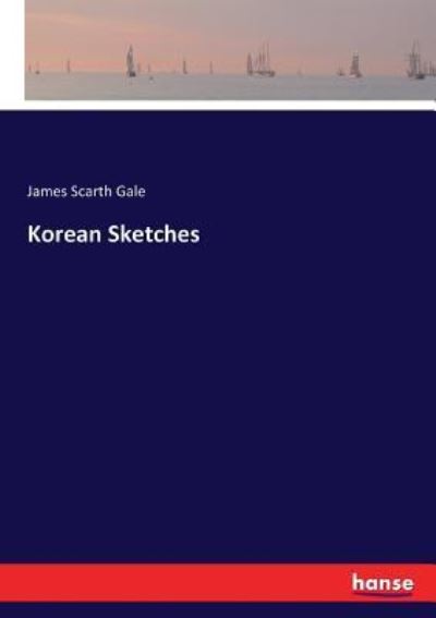 Cover for James Scarth Gale · Korean Sketches (Paperback Book) (2017)