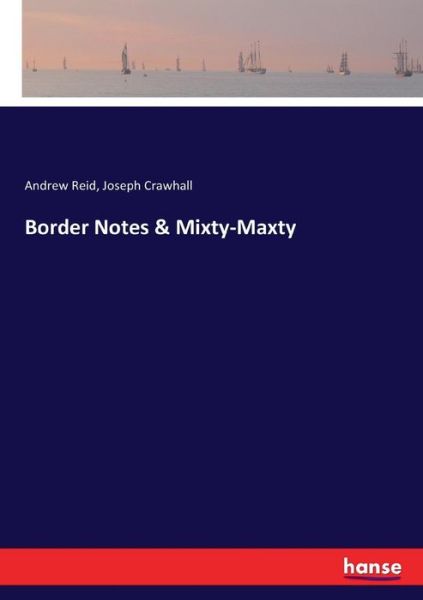 Border Notes & Mixty-Maxty - Reid - Livros -  - 9783337336035 - 30 de setembro de 2017