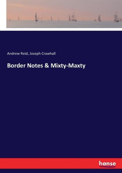 Cover for Reid · Border Notes &amp; Mixty-Maxty (Bok) (2017)