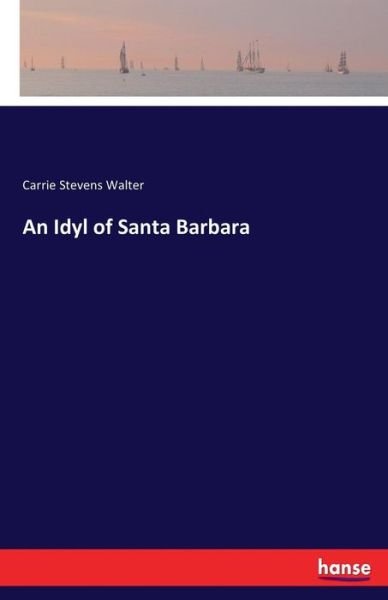 Cover for Walter · An Idyl of Santa Barbara (Book) (2017)