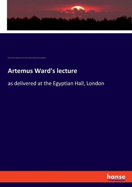 Artemus Ward's lecture - Robertson - Książki -  - 9783337729035 - 31 stycznia 2019