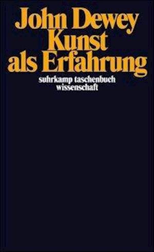 Cover for John Dewey · Suhrk.TB.Wi.0703 Dewey.Kunst a.Erfahr. (Bog)