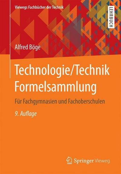 Technologie / Technik Formelsammlung: Fur Fachgymnasien Und Fachoberschulen - Viewegs Fachbucher Der Technik - Alfred Boege - Kirjat - Springer Fachmedien Wiesbaden - 9783528844035 - tiistai 25. lokakuuta 2005