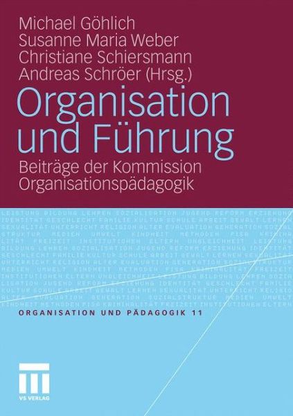 Cover for Michael G Hlich · Organisation Und Fuhrung: Beitrage Der Kommission Organisationspadagogik - Organisation Und Padagogik (Paperback Book) [2012 edition] (2011)