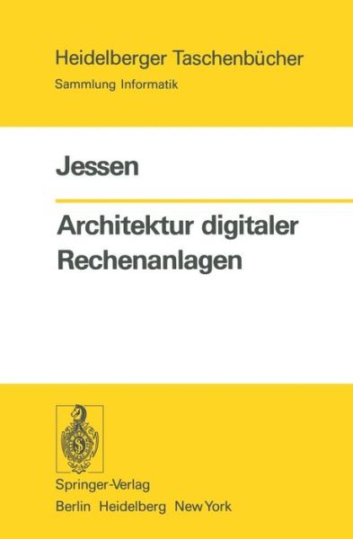 Cover for E. Jessen · Architektur Digitaler Rechenanlagen - Heidelberger Taschenbucher (Paperback Book) [German edition] (1975)