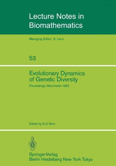 Cover for G S Mani · Evolutionary Dynamics of Genetic Diversity: Proceedings of a Symposium Held in Manchester, England, March 29 30, 1983 (Pocketbok) (1984)