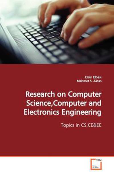 Cover for Mehmet S. Aktas · Research on Computer Science,computer and Electronics Engineering: Topics in Cs,ce (Paperback Book) (2009)