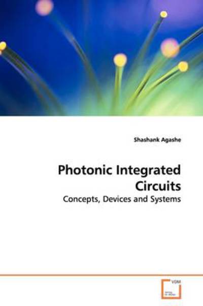 Cover for Shashank Agashe · Photonic Integrated Circuits: Concepts, Devices and Systems (Paperback Book) (2009)