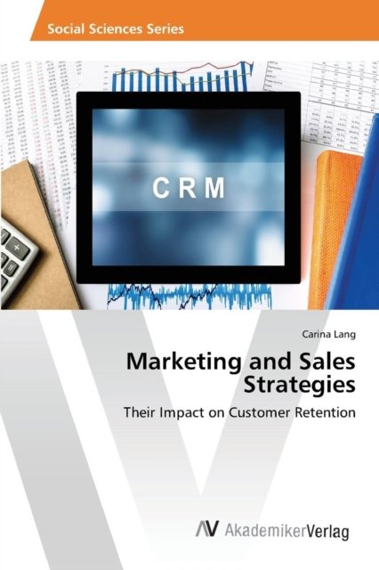 Marketing and Sales Strategies - Lang - Books -  - 9783639865035 - January 12, 2016