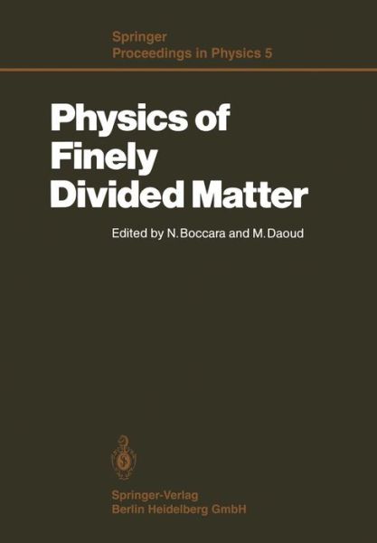 Cover for N Boccara · Physics of Finely Divided Matter: Proceedings of the Winter School, Les Houches, France, March 25-april 5, 1985 - Springer Proceedings in Physics (Paperback Bog) [Softcover Reprint of the Original 1st Ed. 1985 edition] (2014)