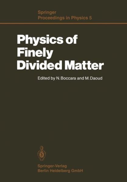 Cover for N Boccara · Physics of Finely Divided Matter: Proceedings of the Winter School, Les Houches, France, March 25-april 5, 1985 - Springer Proceedings in Physics (Paperback Book) [Softcover Reprint of the Original 1st Ed. 1985 edition] (2014)