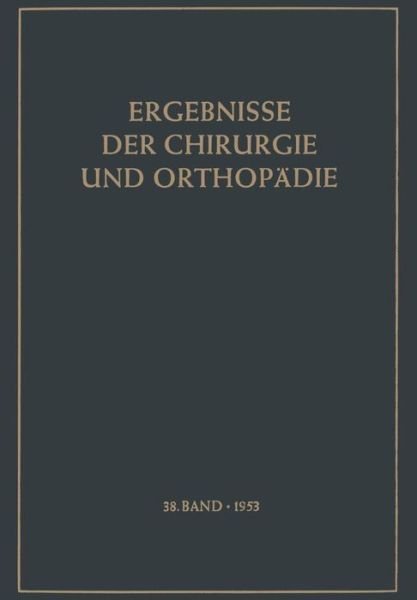 Cover for K H Bauer · Ergebnisse Der Chirurgie Und Orthopadie - Ergebnisse Der Chirurgie Und Orthopadie (Taschenbuch) [Softcover Reprint of the Original 1st 1953 edition] (2012)