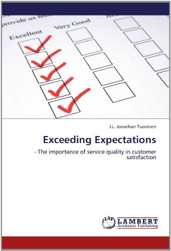 Cover for J.l. Jonathan Tuovinen · Exceeding Expectations: - the Importance of Service Quality in Customer Satisfaction (Paperback Book) (2012)