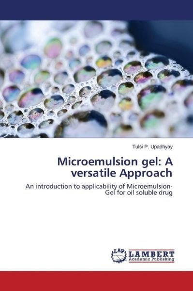 Cover for Upadhyay Tulsi P · Microemulsion Gel: a Versatile Approach (Pocketbok) (2015)