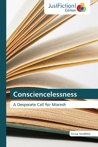 Cover for Gossa Sendekie · Consciencelessness: a Desperate Call for Moresh (Taschenbuch) (2013)