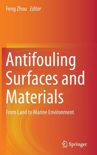 Cover for Feng Zhou · Antifouling Surfaces and Materials: From Land to Marine Environment (Hardcover Book) [2015 edition] (2014)