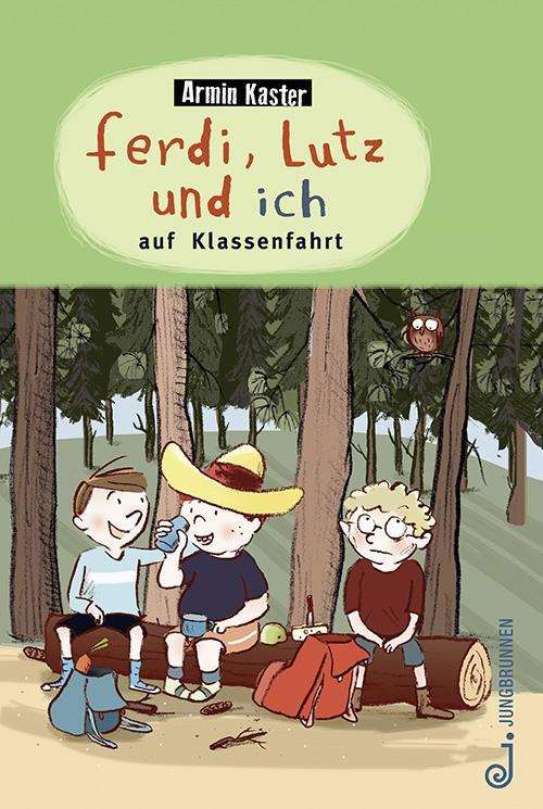 Cover for Armin Kaster · Ferdi, Lutz Und Ich Auf Klassenfahrt (Book)