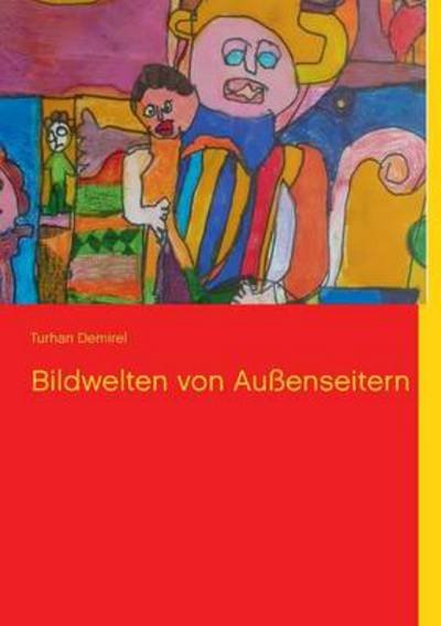 Cover for Turhan Demirel · Bildwelten Von Aussenseitern (Paperback Book) [German edition] (2013)