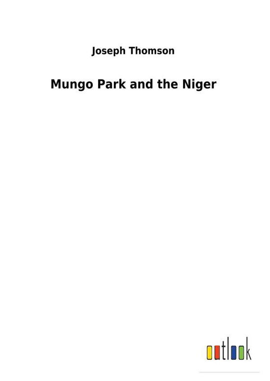 Cover for Thomson · Mungo Park and the Niger (Bok) (2018)