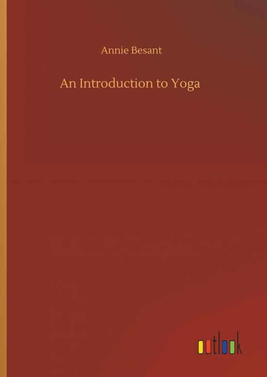 An Introduction to Yoga - Besant - Kirjat -  - 9783734087035 - keskiviikko 25. syyskuuta 2019