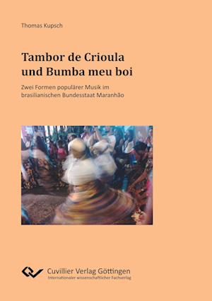 Cover for Thomas Kupsch · Tambor de Crioula und Bumba meu boi. Zwei Formen populärer Musik im brasilianischen Bundesstaat Maranhão (Paperback Book) (2019)