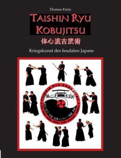 Taishin Ryu Kobujitsu - Klein - Bücher -  - 9783743153035 - 21. Dezember 2016