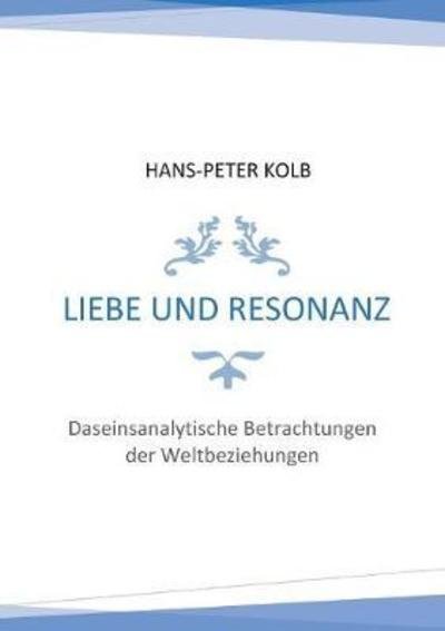 Cover for Kolb · Liebe und Resonanz (Bog) (2018)