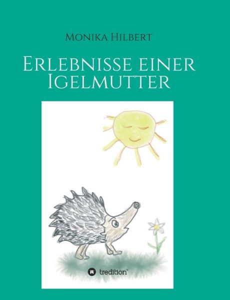 Cover for Hilbert · Erlebnisse einer Igelmutter (Buch) (2019)