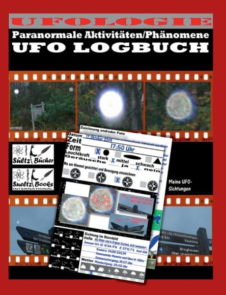 UFO LOGBUCH - Paranormale Aktivit - Sültz - Livros -  - 9783750418035 - 12 de novembro de 2019