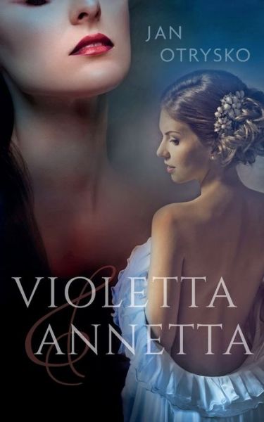 Cover for Jan Otrysko · Violetta &amp; Annetta: Die welche vom Weg abgekommen waren. (Paperback Book) (2020)