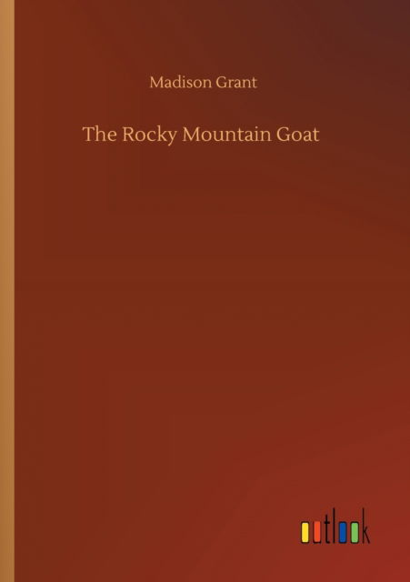 Cover for Madison Grant · The Rocky Mountain Goat (Taschenbuch) (2020)