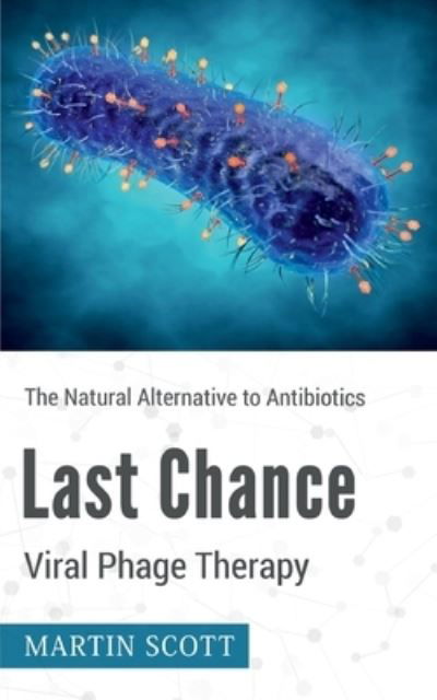 Last Chance Viral Phage Therapy - Scott - Muu -  - 9783752641035 - lauantai 2. tammikuuta 2021