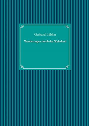 Cover for Gerhard Löbker · Wanderungen durch das Süderland (Hardcover Book) (2021)