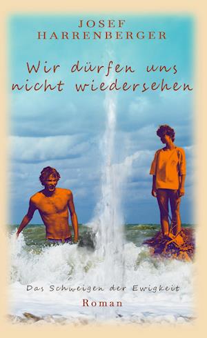 Cover for Josef Harrenberger · Wir dürfen uns nicht wiedersehen (Hardcover Book) (2021)