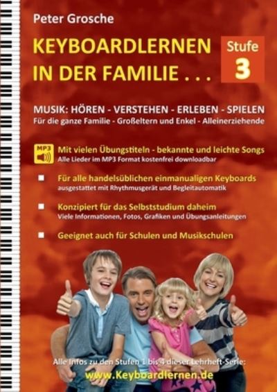 Keyboardlernen in der Familie (Stufe 3) - Peter Grosche - Kirjat - Books on Demand Gmbh - 9783755749035 - tiistai 18. kesäkuuta 2024