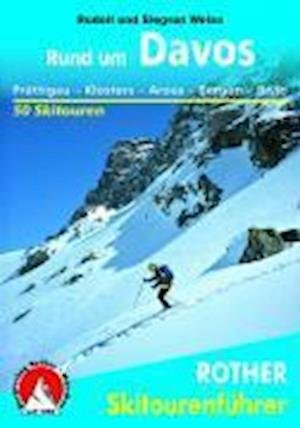 Rother Skitourenf.Rund um Davos - Weiss - Libros -  - 9783763359035 - 