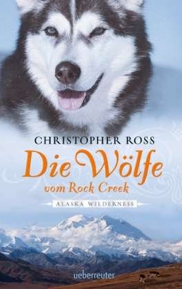 Cover for Ross · Die Wölfe vom Rock Creek (Bog)