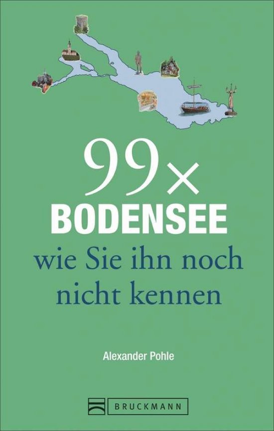 Cover for Pohle · 99 x Bodensee wie Sie ihn noch ni (Bog)