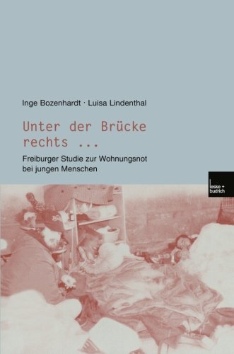 Cover for Inge Bozenhardt · Unter Der Brucke Rechts ...: Freiburger Studie Zur Wohnungsnot Bei Jungen Menschen (Paperback Bog) [2002 edition] (2002)