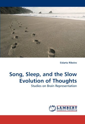 Cover for Sidarta Ribeiro · Song, Sleep, and the Slow Evolution of Thoughts: Studies on Brain Representation (Paperback Book) (2009)