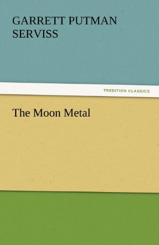 Cover for Garrett Putman Serviss · The Moon Metal (Tredition Classics) (Paperback Book) (2011)