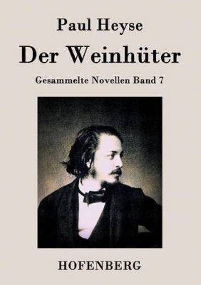 Der Weinhuter - Paul Heyse - Libros - Hofenberg - 9783843028035 - 17 de febrero de 2015