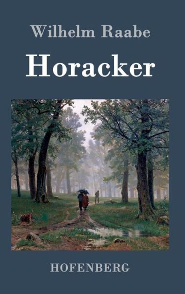 Cover for Wilhelm Raabe · Horacker (Hardcover Book) (2015)