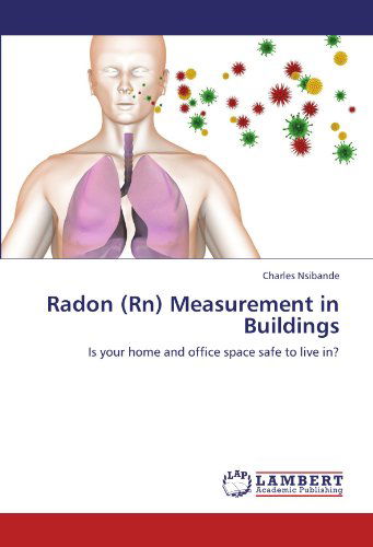 Cover for Charles Nsibande · Radon (Rn) Measurement in Buildings: is Your Home and Office Space Safe to Live In? (Paperback Book) (2011)