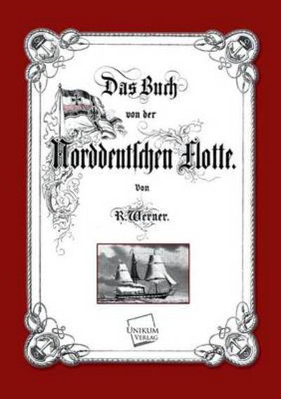 Cover for R. Werner · Das Buch Von Der Norddeutschen Flotte (Taschenbuch) [German edition] (2013)
