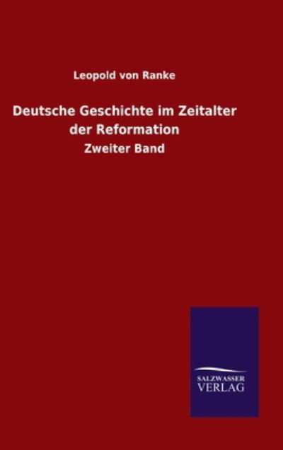 Cover for Leopold Von Ranke · Deutsche Geschichte im Zeitalter der Reformation: Zweiter Band (Hardcover Book) (2020)