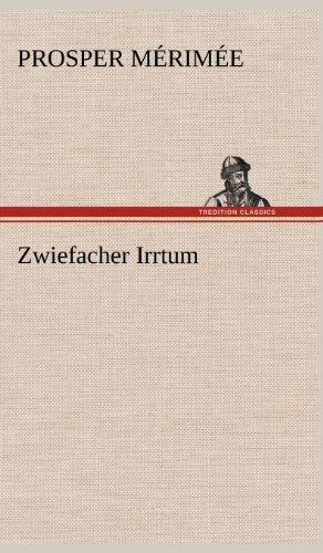 Cover for Prosper Merimee · Zwiefacher Irrtum (Hardcover Book) [German edition] (2012)